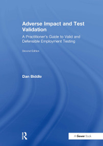 Adverse Impact and Test Validation (A Practitioner's Guide to Valid and Defensible Employment Testing) by Dan Biddle, 9781032838694