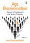 Age Discrimination (Ageism in Employment and Service Provision) by Malcolm Sargeant, 9781032838267