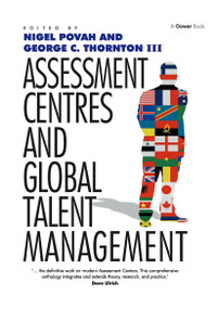 Assessment Centres and Global Talent Management by George C. Thornton Iii, Nigel Povah, 9781032838489