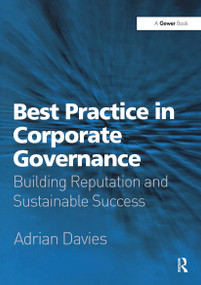 Best Practice in Corporate Governance (Building Reputation and Sustainable Success) by Adrian Davies, 9781032837666