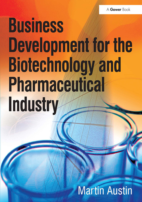Business Development for the Biotechnology and Pharmaceutical Industry by Martin Austin, 9781032837932