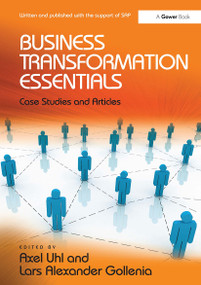 Business Transformation Essentials (Case Studies and Articles) by Axel Uhl, Lars Alexander Gollenia, 9781032837130