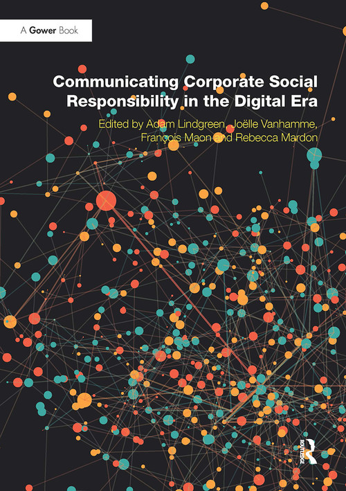 Communicating Corporate Social Responsibility in the Digital Era by Adam Lindgreen, Joelle Vanhamme, Rebecca Watkins, Francois Maon, 9781032837291