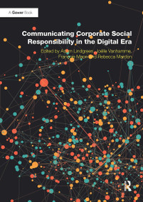 Communicating Corporate Social Responsibility in the Digital Era by Adam Lindgreen, Joelle Vanhamme, Rebecca Watkins, Francois Maon, 9781032837291