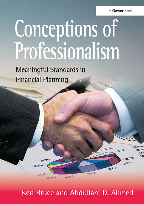 Conceptions of Professionalism (Meaningful Standards in Financial Planning) by Ken Bruce, Abdullahi D. Ahmed, 9781032836997