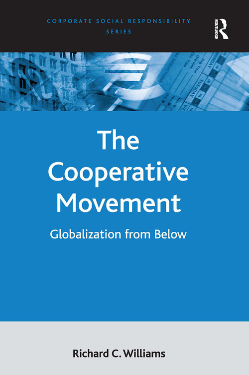 The Cooperative Movement (Globalization from Below) by Richard C. Williams, 9781032837987