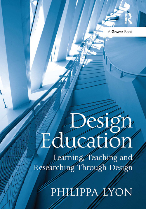Design Education (Learning, Teaching and Researching Through Design) by Philippa Lyon, 9781032838434