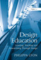 Design Education (Learning, Teaching and Researching Through Design) by Philippa Lyon, 9781032838434