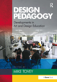 Design Pedagogy (Developments in Art and Design Education) by Mike Tovey, 9781032837031