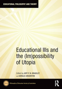 Educational Ills and the (Im)possibility of Utopia by Joff Bradley, 9781032839288