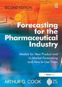 Forecasting for the Pharmaceutical Industry by Arthur G. Cook, 9781032838571