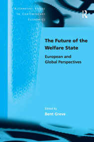 The Future of the Welfare State (European and Global Perspectives) by Bent Greve, 9781032837796