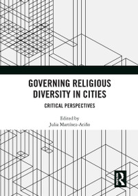 Governing Religious Diversity in Cities (Critical Perspectives) by Julia Martínez-Ariño, 9781032839509
