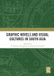 Graphic Novels and Visual Cultures in South Asia by E. Varughese, Rajinder Dudrah, 9781032838984