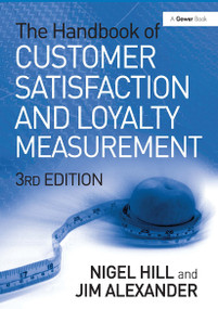 The Handbook of Customer Satisfaction and Loyalty Measurement by Nigel Hill, Jim Alexander, 9781032838687
