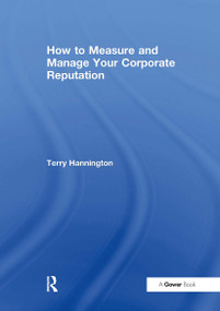 How to Measure and Manage Your Corporate Reputation by Terry Hannington, 9781032837628