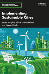 Implementing Sustainable Cities by Sylvie Albert, Jeremy Millard, Manish Pandey, 9781032587684