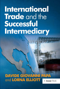 International Trade and the Successful Intermediary by Davide Giovanni Papa, Lorna Elliott, 9781032838274