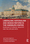 Liberalism, Nationalism and Design Reform in the Habsburg Empire (Museums of Design, Industry and the Applied Arts) by Matthew Rampley, Markian Prokopovych, Nóra Veszprémi, 9781032838847