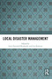 Local Disaster Management by Gina Yannitell Reinhardt, Lex Drennan, 9781032839523
