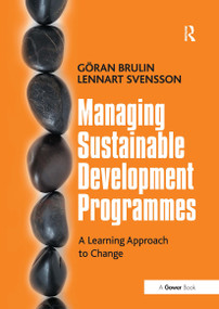 Managing Sustainable Development Programmes (A Learning Approach to Change) by Gran Brulin, Lennart Svensson, 9781032836928