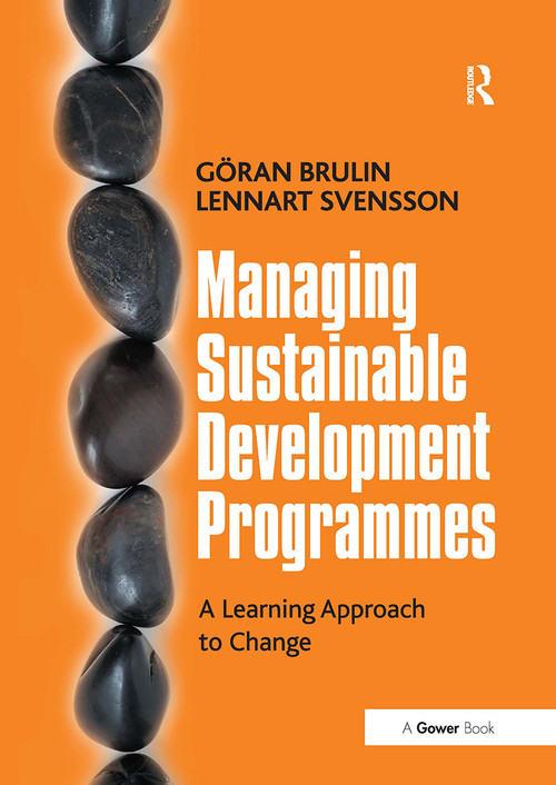 Managing Sustainable Development Programmes (A Learning Approach to Change) by Gran Brulin, Lennart Svensson, 9781032836928