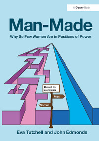 Man-Made (Why So Few Women Are in Positions of Power) - 9781032837161 by Eva Tutchell, John Edmonds, 9781032837161