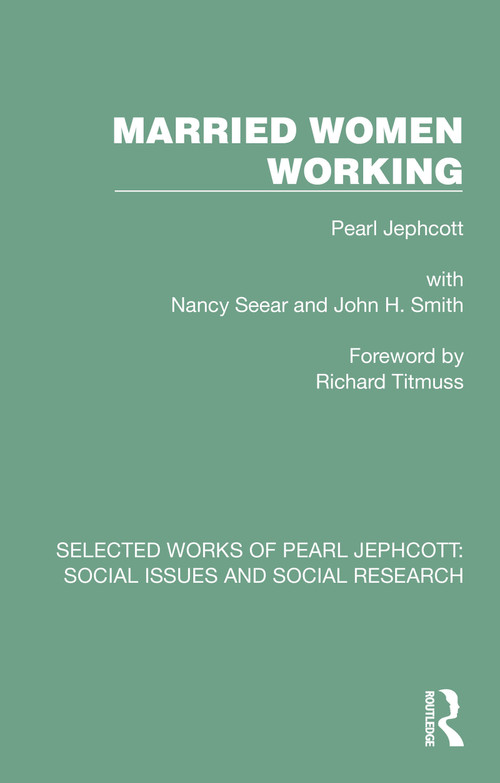 Married Women Working by Pearl Jephcott, 9781032330198
