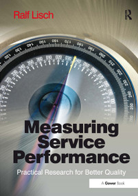 Measuring Service Performance (Practical Research for Better Quality) by Ralf Lisch, 9781032836966