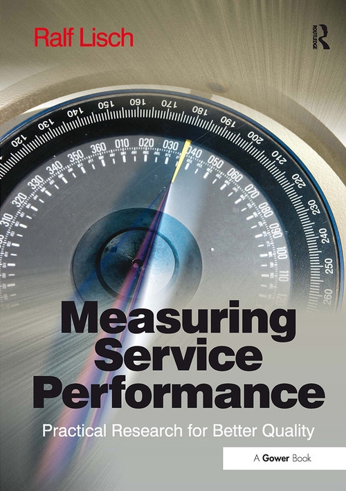 Measuring Service Performance (Practical Research for Better Quality) by Ralf Lisch, 9781032836966