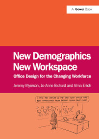 New Demographics New Workspace (Office Design for the Changing Workforce) - 9781032838151 by Jeremy Myerson, Jo-Anne Bichard, 9781032838151