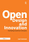 Open Design and Innovation (Facilitating Creativity in Everyone) by Leon Cruickshank, 9781032837345