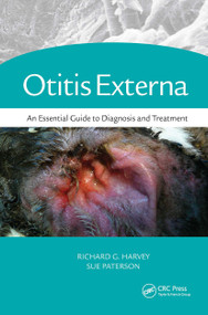 Otitis Externa (An Essential Guide to Diagnosis and Treatment) by Richard G. Harvey BVSc DVD Dip ECVD FSB, Sue Paterson, 9781032836751