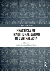 Practices of Traditionalization in Central Asia - 9781032839141 by Judith Beyer, Peter Finke, 9781032839141