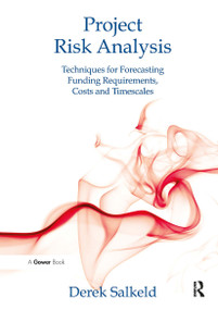 Project Risk Analysis (Techniques for Forecasting Funding Requirements, Costs and Timescales) by Derek Salkeld, 9781032838335