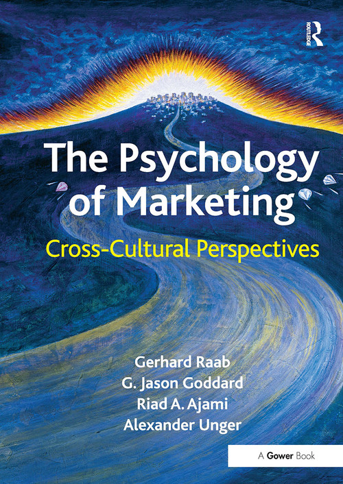 The Psychology of Marketing (Cross-Cultural Perspectives) by Gerhard Raab, G. Jason Goddard, Alexander Unger, 9781032838243