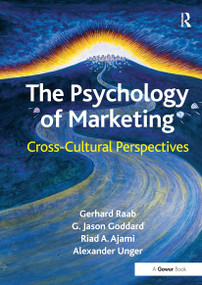 The Psychology of Marketing (Cross-Cultural Perspectives) by Gerhard Raab, G. Jason Goddard, Alexander Unger, 9781032838243