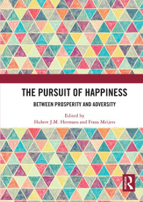 The Pursuit of Happiness (Between Prosperity and Adversity) by Hubert J.M. Hermans, Frans Meijers, 9781032838991