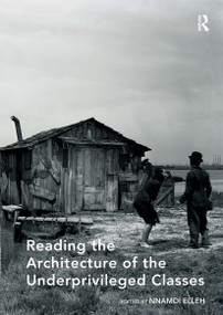 Reading the Architecture of the Underprivileged Classes by Nnamdi Elleh, 9781032837529