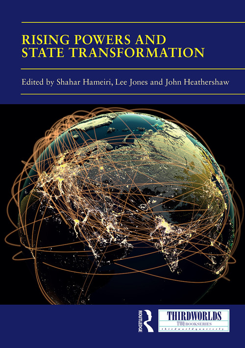 Rising Powers and State Transformation by Shahar Hameiri, Lee Jones, John Heathershaw, 9781032839189