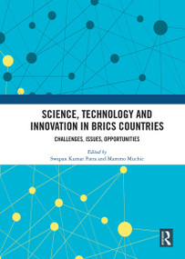 Science, Technology and Innovation in BRICS Countries by Swapan Kumar Patra, Mammo Muchie, 9781032839073