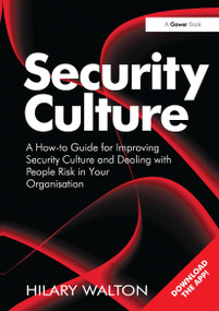 Security Culture (A How-to Guide for Improving Security Culture and Dealing with People Risk in Your Organisation) by Hilary Walton, 9781032837512