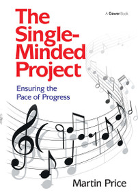 The Single-Minded Project (Ensuring the Pace of Progress) by Martin Price, 9781032837048