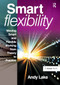 Smart Flexibility (Moving Smart and Flexible Working from Theory to Practice) by Andy Lake, 9781032838137