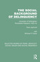 The Social Background of Delinquency by Pearl Jephcott, 9781032375632