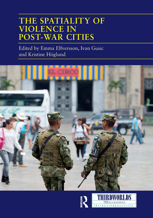 The Spatiality of Violence in Post-war Cities - 9781032839493 by Emma Elfversson, Ivan Gusic, Kristine Höglund, 9781032839493