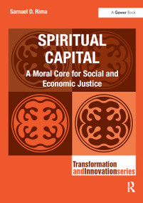 Spiritual Capital (A Moral Core for Social and Economic Justice) by Samuel D. Rima, 9781032838618
