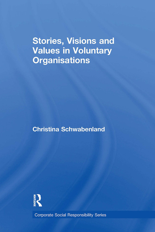 Stories, Visions and Values in Voluntary Organisations by Christina Schwabenland, 9781032837710