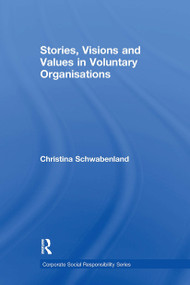 Stories, Visions and Values in Voluntary Organisations by Christina Schwabenland, 9781032837710