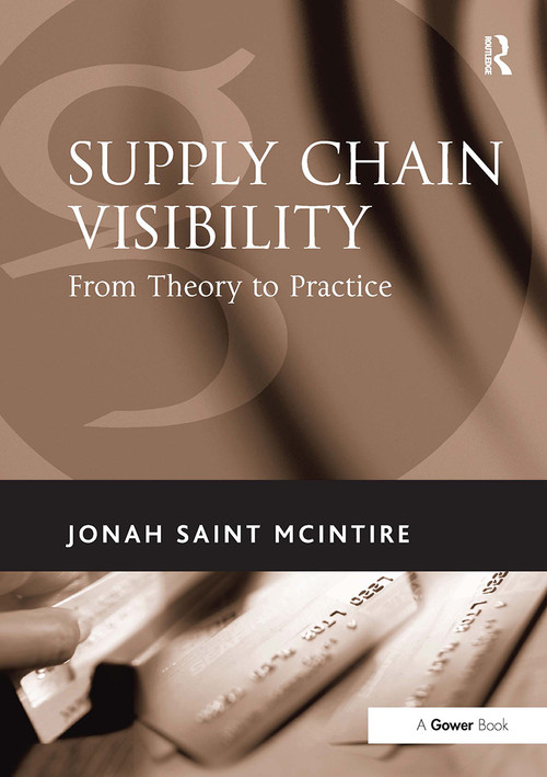 Supply Chain Visibility (From Theory to Practice) by Jonah Saint McIntire, 9781032837024